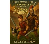 Sons of the Arena: 2 (The DreamWalker Chronicles)