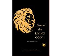 Sons of the LIVING GOD is a Lined Journal Notebook with Bible Verses on Each Page: Inspirational and Gratitude Journal for Men:: Walk with God in Your Self Discovery Journaling Journey: Unique Gift