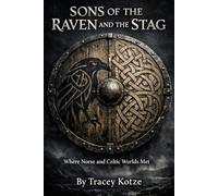 Sons of the Raven and the Stag: Where Norse and Celtic Worlds