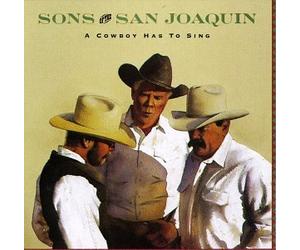 Sons of the San Joaquin - A Cowboy Has to Sing