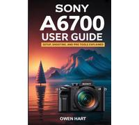 Sony α6700 User Guide
