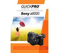 Sony A6000 Instructional DVD by QuickPro Camera Guides