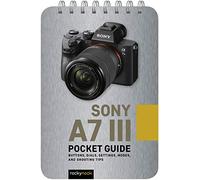 Sony a7 III: Pocket Guide