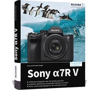 Sony A7R V: Das umfangreiche Praxisbuch zu Ihre, Sanger, Sanger.