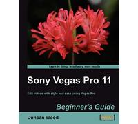 Sony Vegas Pro 11 Beginner's Guide