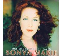 Sonya Marie - One Kiss Closer To Heaven