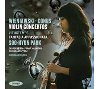 Soo-Hyun Park - Wieniawski: Violin Concerto 1; Conus: Violin Concerto in E minor; Vieuxtemps: Fantasia Appassionata