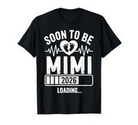 Soon to Be Mimi 26 Loading Pregnancy Announcement 1st Time T-Shirt