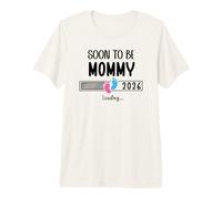 Soon to Be Mom 2026 Loading Promoted to Mommy First Time Mom Premium T-Shirt