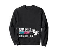 Soon to be Mom BUMP UNDER CONSTRUCTION Funny Mothers Sweatshirt