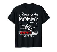 Soon To be Mommy 2025 Mom Est 2025 Loading Promoted to Mom T-Shirt