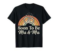 Soon to Be Mrs & Mrs. Lesbian Wedding - LGBTQ Gay Marriage T-Shirt