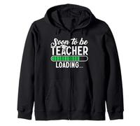 Soon to Be Teacher Loading Future for Men Women Zip Hoodie