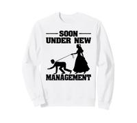Soon under new management | Bachelor and Bachelorette Party Sweatshirt
