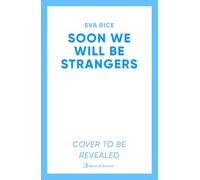 Soon We Will Be Strangers: The brand new book club novel from the bestselling author of The Lost Art of Keeping Secrets
