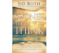 Sooner Than You Think: A Prophetic Guide to the End Times