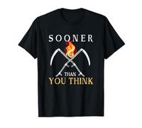 Sooner Than You Think T-Shirt