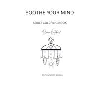 SOOTHE YOUR MIND ADULT COLORING BOOK "DREAM CATCHER"