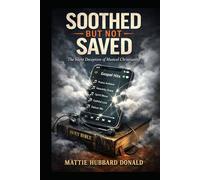 SOOTHED BUT NOT SAVED: The Silent Deception of Musical Christianity