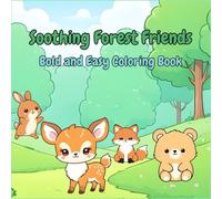 Soothing forest friends: A Kawaii Coloring Book for Kids, Teens, and Adults Featuring Cute Woodland Animals and Cozy Nature Scenes for Relaxation