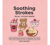 Soothing Strokes: RELAX. COLOUR. RENEW
