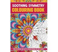 Soothing Symmetry Adult Colouring Book: 50 Amazing, Stress Relieving, Mandala Style Patterns (Colouring Books)