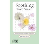 Soothing Word Search Puzzle Book: Large Print Puzzles for Stress Relief and Relaxation: 55 Calming Word Searches for Adults Seniors and Teens to Relax Unwind and Enjoy Mindful Fun