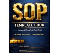 SOP Template Book: Standard Operating Procedures Templates for Small Business, Clinics and Operations Teams - 40+ Fillable Procedure Forms, Process Maps and Review Logs (GSG Operations Toolkit)