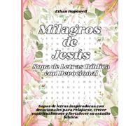 Sopa de Letras Bíblica con Devocional - Milagros de Jesús: Sopas de letras inspiradoras con devocionales para relajarse, crecer espiritualmente y fortalecer su estudio bíblico.