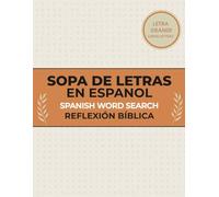 Sopa de Letras Bíblica para Adultos: 100 Actividades Mentales Relajantes con Temas de la Biblia y Reflexión Espiritual