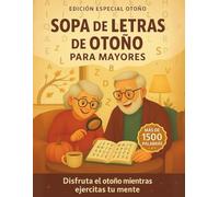 Sopa de Letras con Letra Grande - Edición de Otoño para Adultos y Mayores: Sopa de Letras para Adultos en Español | Más de 1500 palabras | 3 Niveles de dificultad | Pasatiempos relajantes con letra XL