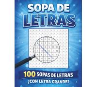 SOPA DE LETRAS CON LETRA GRANDE PARA JOVENES, ADULTOS Y MAYORES: Pasatiempos para Ejercitar la Mente, Mejorar la Memoria y la Atención y Relajarse.