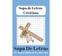 Sopa de Letras Cristiana: Pasatiempos bíblicos fáciles de leer sobre la fe, historias de la Biblia, oración y más | Formato 6x9 pulgadas, 110 páginas ... para vacaciones, días festivos y tiempo libre