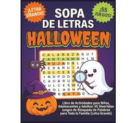 Sopa de Letras de Halloween: Libro de Actividades para Niños, Adolescentes y Adultos: 55 Divertidos Juegos de Búsqueda de Palabras para Toda la Familia (Letra Grande)