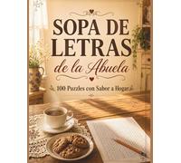 Sopa de Letras de la Abuela: 100 Puzzles de Palabras Grandes para Adultos, Libro de Sopa de Letras en Español, Actividades para Relajarse y Entrenar la Mente