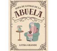 Sopa de letras de la abuela: Sopa de letras con nostalgia y diversión, revive tus recuerdos mientras ejercitas tu mente