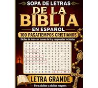 Sopa de Letras de la Biblia en Español: 100 pasatiempos cristianos fáciles de leer con temas de fe y respuestas incluidas: letra grande para adultos y ... de Letras Bíblica en Español Letra Grande)