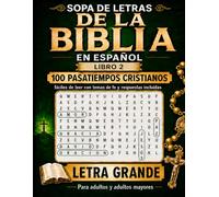 Sopa de Letras de la Biblia en Español - Libro 2: 100 pasatiempos cristianos fáciles de leer con temas de fe y respuestas incluidas: letra grande para ... de Letras Bíblica en Español Letra Grande)