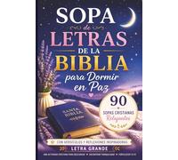 Sopa de Letras de la Biblia para Dormir en Paz: 90 Sopas Cristianas Relajantes con Versículos y Reflexiones Inspiradoras para Mujeres que Buscan ... Letra Grande (Palabras de la Biblia)