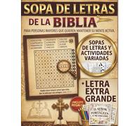 SOPA DE LETRAS DE LA BIBLIA PARA MAYORES: Ejercicios mentales cristianos en letra grande para fortalecer la memoria, la concentración y la fe