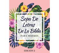 Sopa De Letras De La Biblia Para Mujeres: Busca Palabras En Español Letra Grande Para Mujeres - Edición 2 - Spanish Bible Word Search For Women Large Print