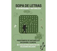 Sopa de Letras de Naturaleza y Senderismo en España y Europa: 55 Pasatiempos Relajantes con Soluciones | Actividades de Atención, Memoria y Concentración para Todas las Edades