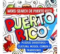 Sopa de Letras de Puerto Rico: Puzzles Divertidos de Cultura, Musica, Comida y Tradiciones Boricuas: Word Search Educativo y Nostalgico para Niños y ... Aprende y Conectate con tu Orgullo Boricua