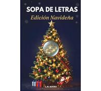 Sopa de Letras: Edición Navideña: Libro de sopas de letras en español para jóvenes, adolescentes y adultos de todas las edades. Pasatiempos, juegos ... and seniors. (Sopas de Letras Temáticas)