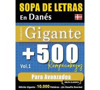 Sopa de Letras En Danés Formato Gigante: 500 Rompecabezas Para Avanzados - Vol.1 - Delta Classics - Edición Gigante - 10.000 Palabras - ¡Un Desafío Enorme!