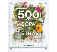 Sopa de Letras en Español 500: Busca Palabras Letra Grande para Adultos - Word Searches in Spanish