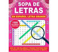 Sopa de Letras en espanol letra grande :: Encuentra más de 1500 frases y palabras positivas que te ayudarán a tener un día feliz mientras te diviertes. Soluciones incluídas.