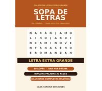 Sopa de Letras en Español para Adultos - Letra Extra Grande: 80 Sopas Temáticas y 1200 Palabras - Una Sopa por Página, Ninguna Palabra al Revés, Soluciones Completas (Colección Letra Extra Grande)