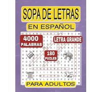 Sopa de Letras en Español para Adultos Letra grande: 4000 palabras y 180 puzles temáticos para agilizar y relajar tu mente. Spanish Word Search For Adults Large Print