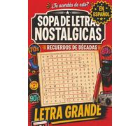 Sopa de Letras en Español para Adultos Letra Grande: Nostalgia de Décadas - 82 Puzzles de los Años 70, 80 y 90 con Datos Curiosos (Spanish Word Search) (Spanish Edition)